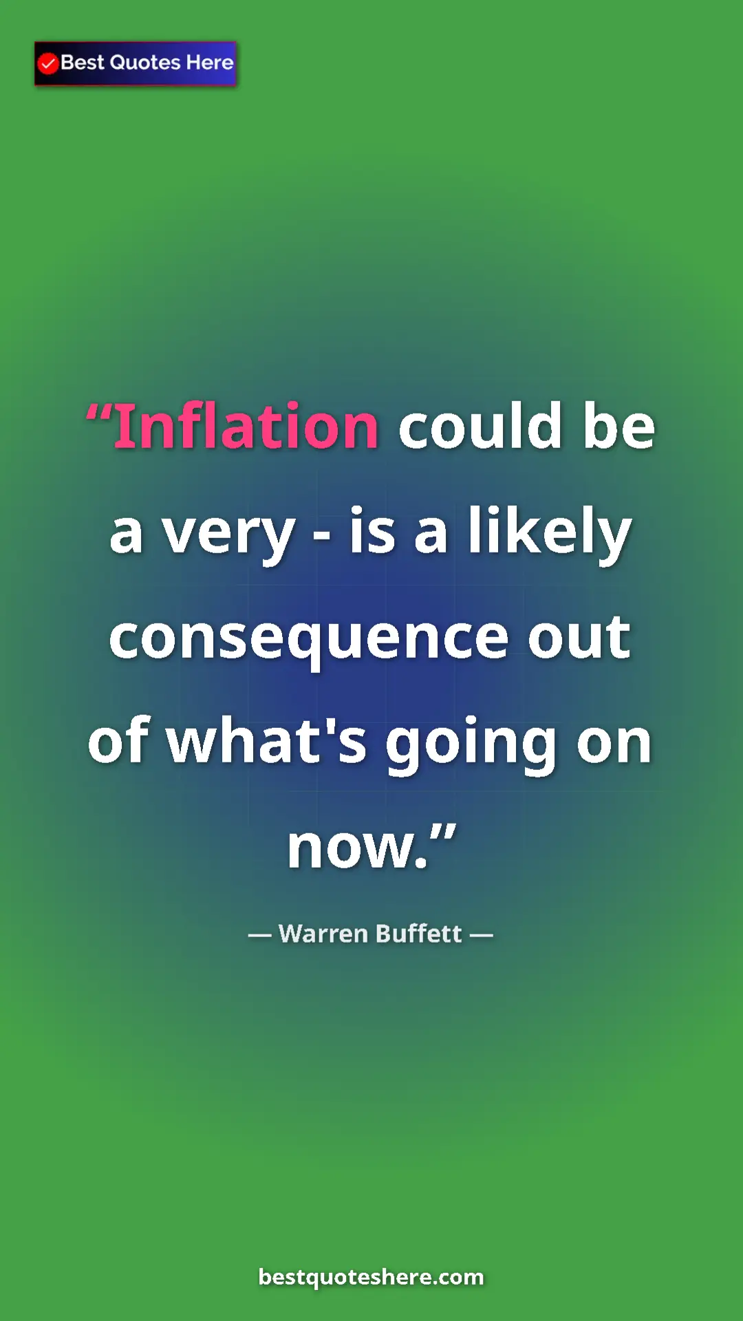 Warren Buffett Quote Card: "Inflation could be a very - is a likely consequence out of w" Pinterest quote poster by Warren Buffett: "Inflation could be a very - is a likely consequence out of w"