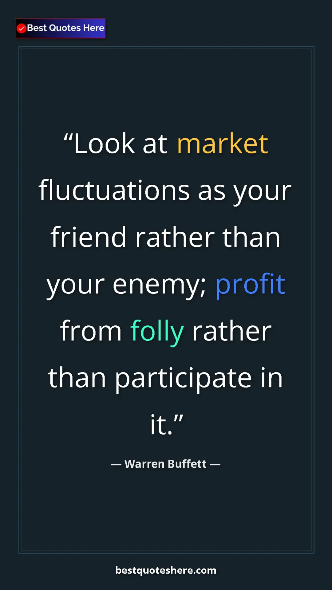 Pinterest quote poster by Warren Buffett: "Look at market fluctuations as your friend rather than your..."