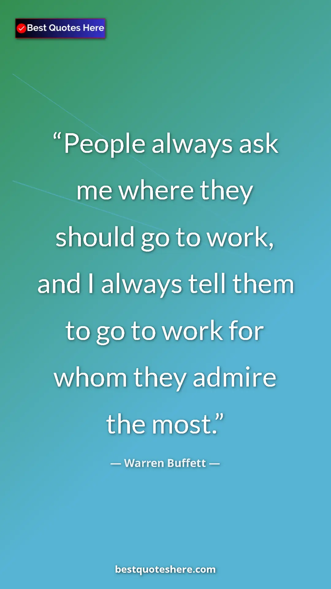 Pinterest quote poster by Warren Buffett: "People always ask me where they should go to work, and I..."