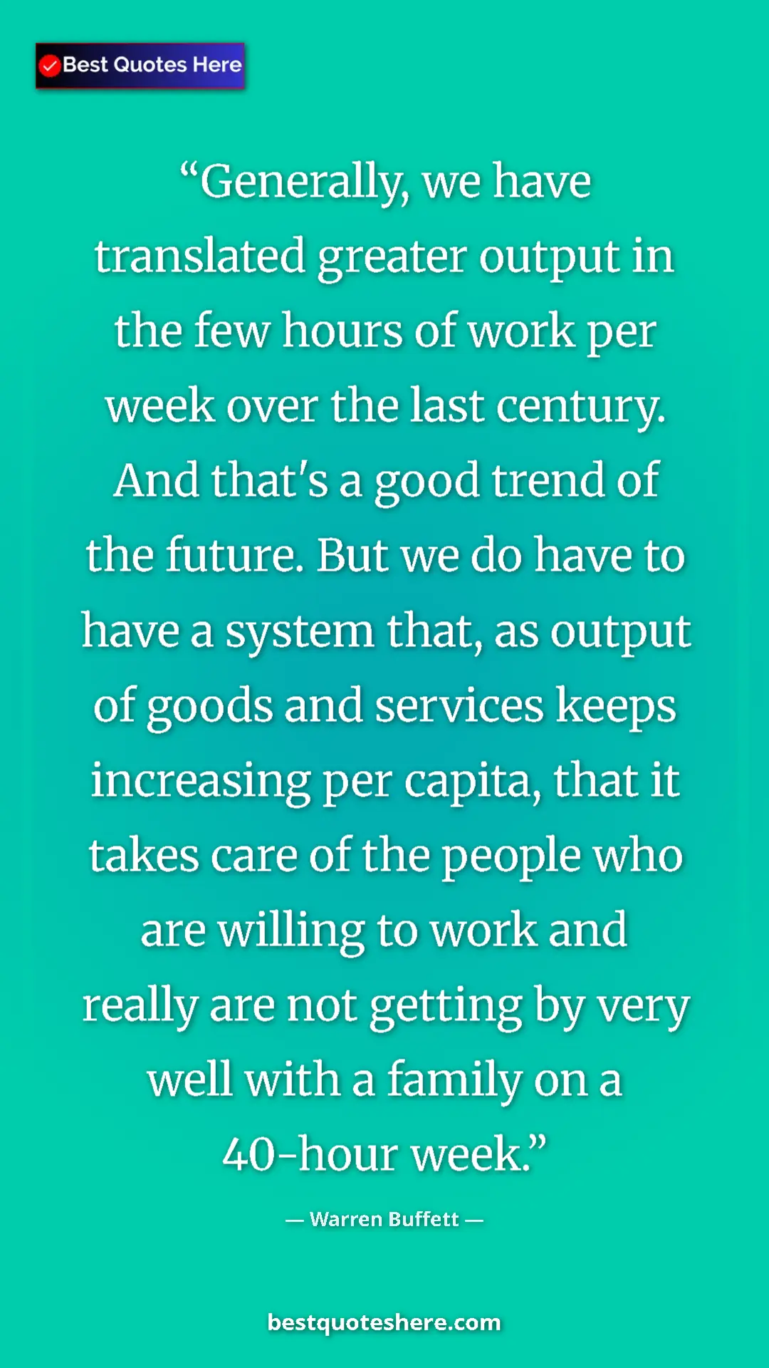 Pinterest quote poster by Warren Buffett: "Generally, we have translated greater output in the few..."