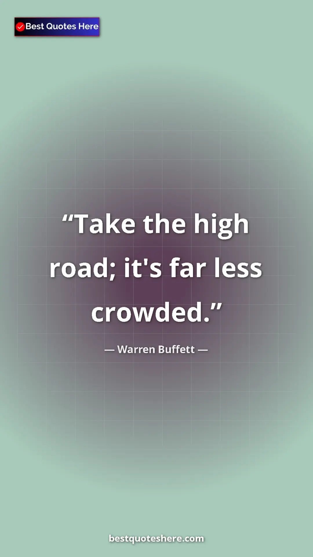 Pinterest quote poster by Warren Buffett: "Take the high road; it's far less crowded."