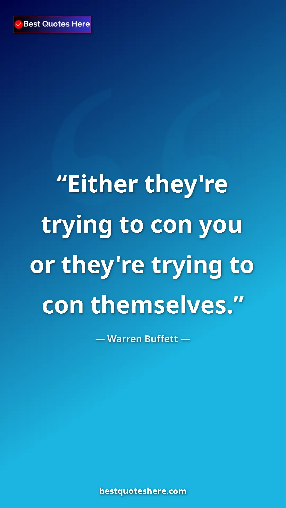 Pinterest quote poster by Warren Buffett: "Either they're trying to con you or they're trying to con..."