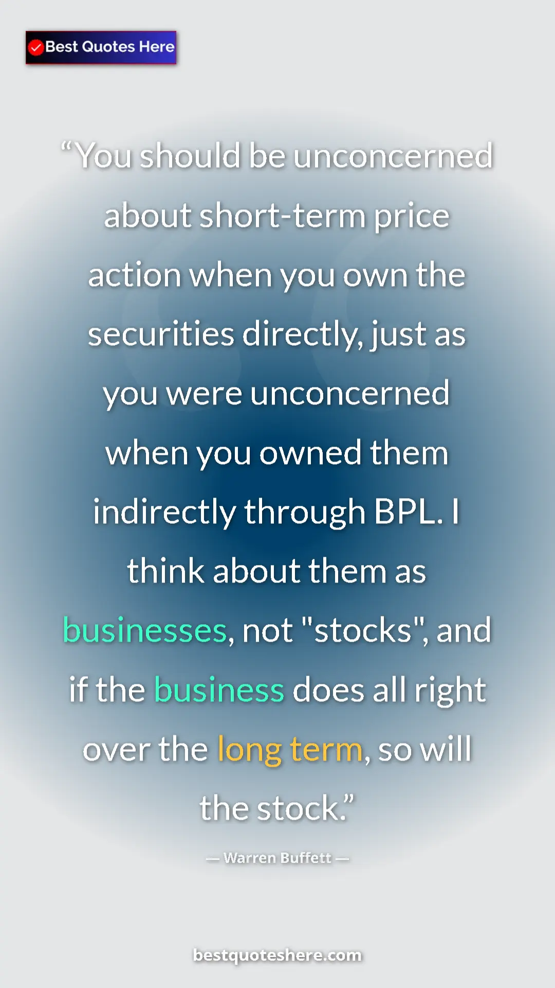 Warren Buffett Quote Card: "You should be unconcerned about short-term price action..." Pinterest quote poster by Warren Buffett: "You should be unconcerned about short-term price action..."