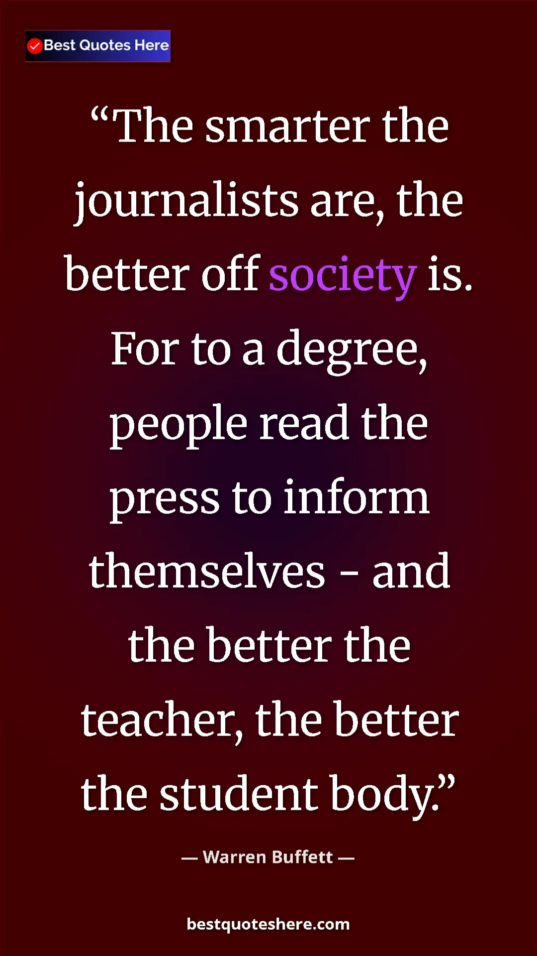 Pinterest quote poster by Warren Buffett: "The smarter the journalists are, the better off society is...."