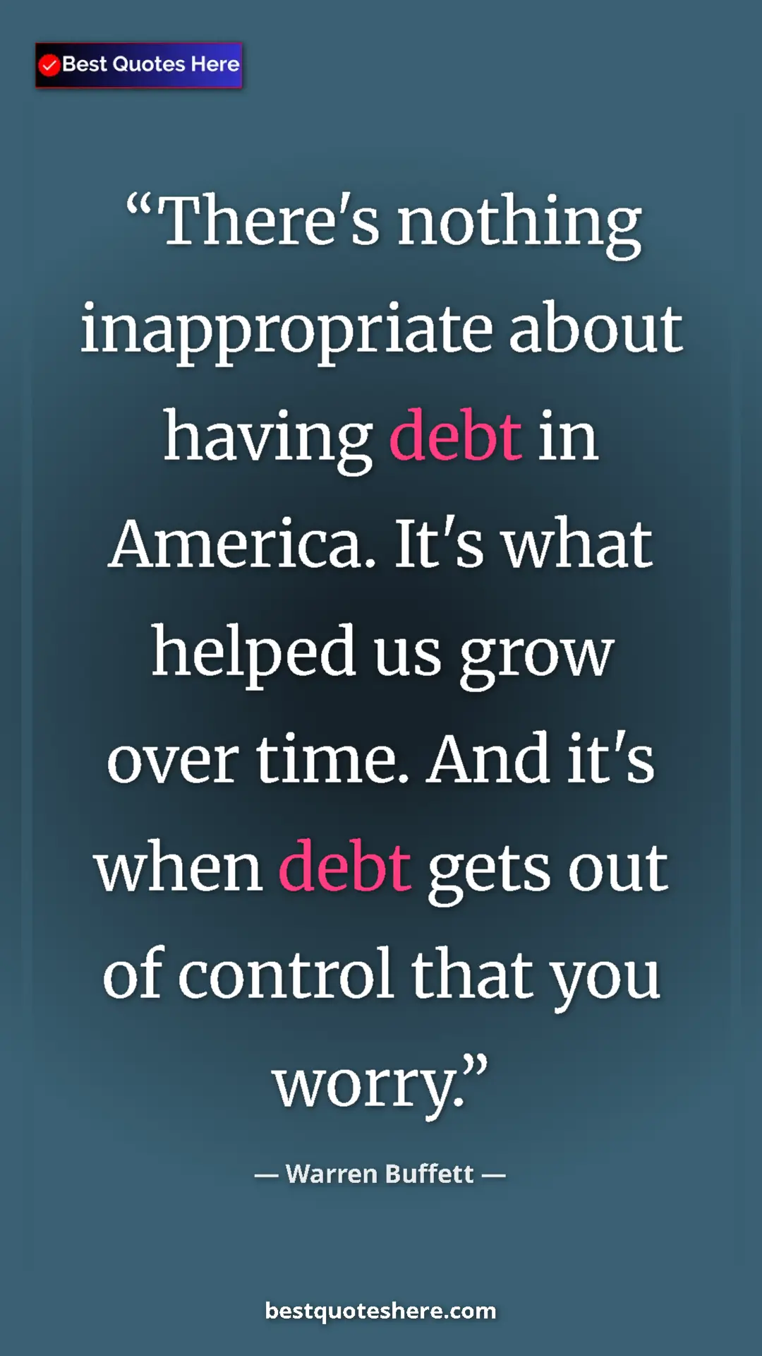 Pinterest quote poster by Warren Buffett: "There's nothing inappropriate about having debt in America...."