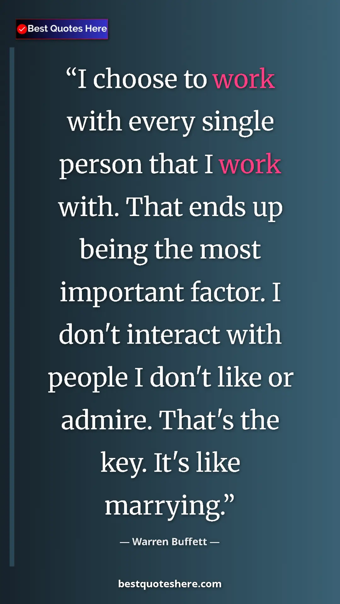 Pinterest quote poster by Warren Buffett: "I choose to work with every single person that I work with...."