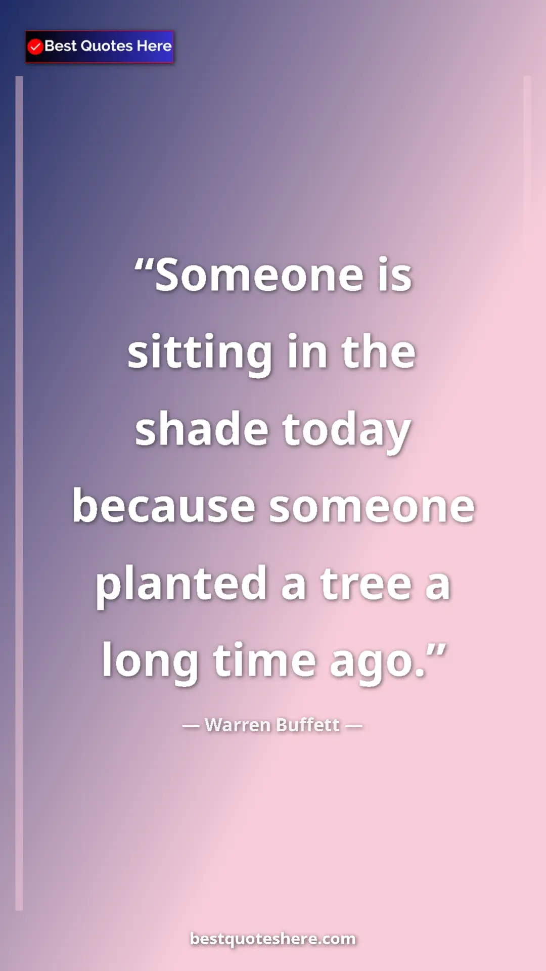 Pinterest quote poster by Warren Buffett: "Someone is sitting in the shade today because someone..."