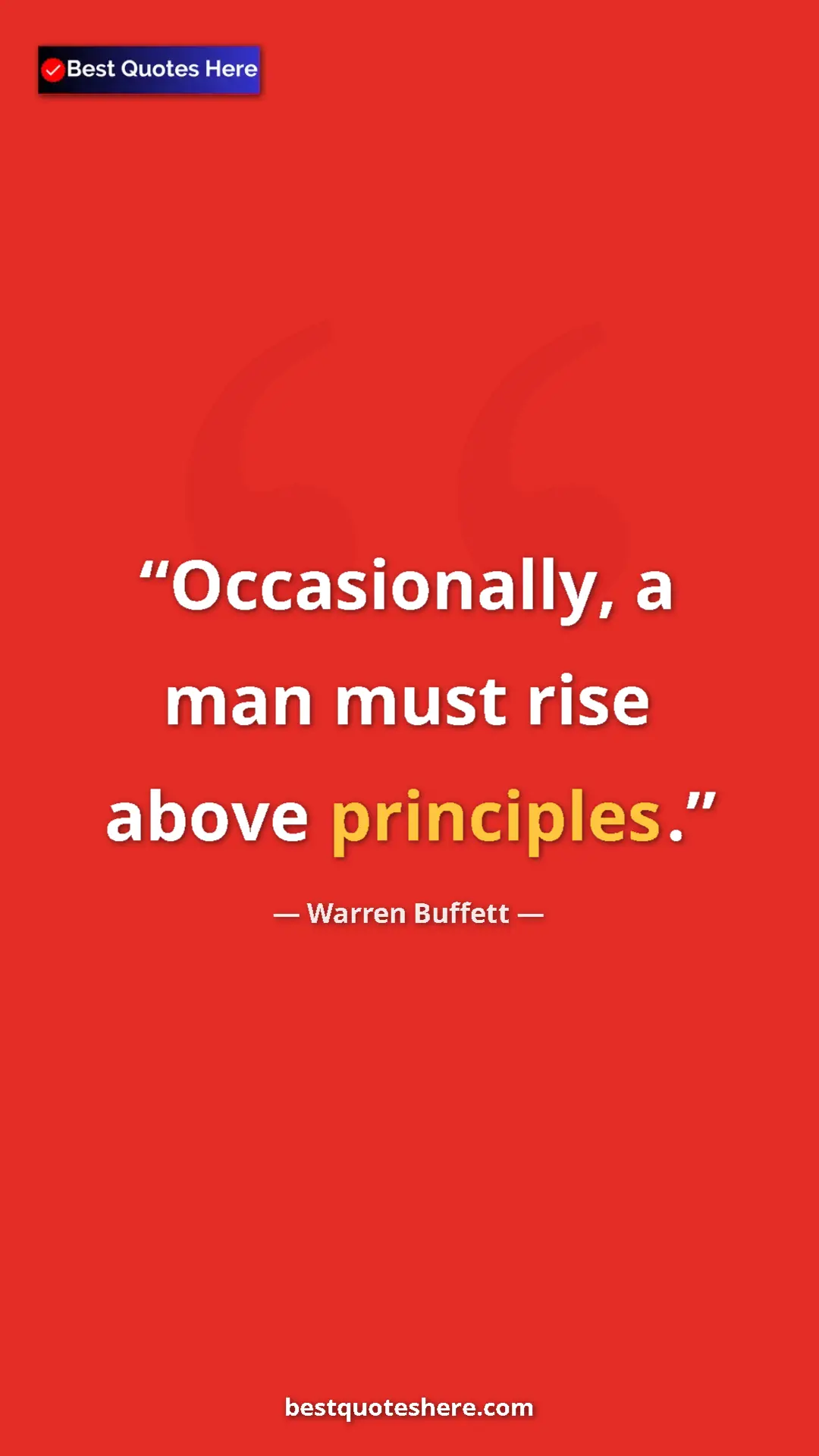 Pinterest quote poster by Warren Buffett: "Occasionally, a man must rise above principles."