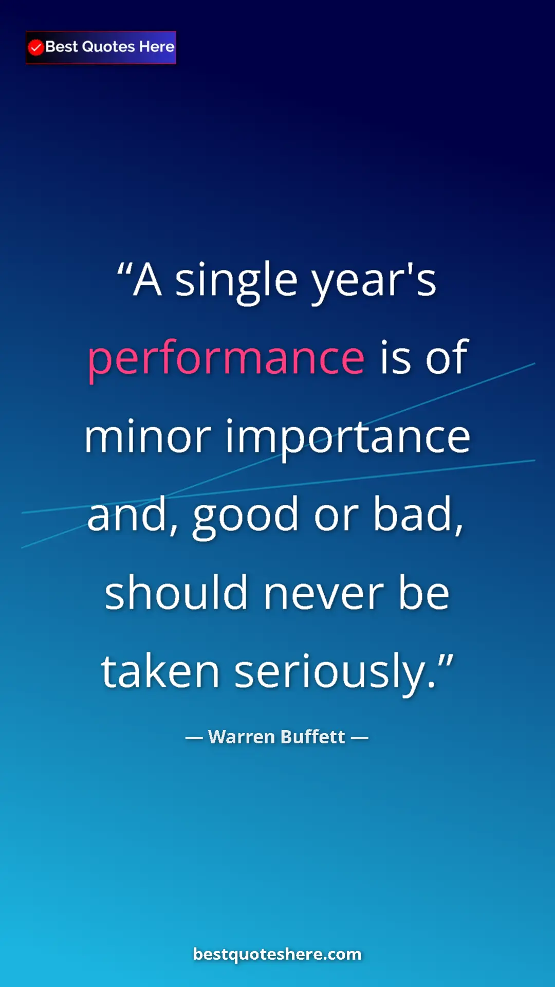 Warren Buffett Quote Card: "A single year's performance is of minor importance and,..." Pinterest quote poster by Warren Buffett: "A single year's performance is of minor importance and,..."