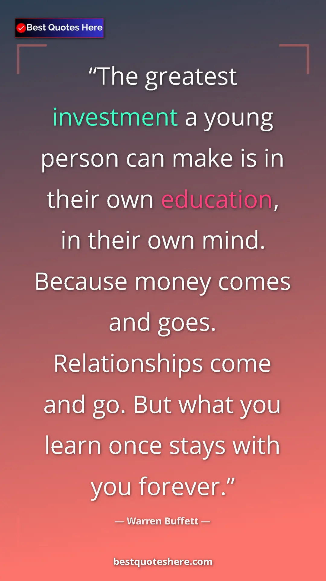 Warren Buffett Quote Card: "The greatest investment a young person can make is in their..." Pinterest quote poster by Warren Buffett: "The greatest investment a young person can make is in their..."