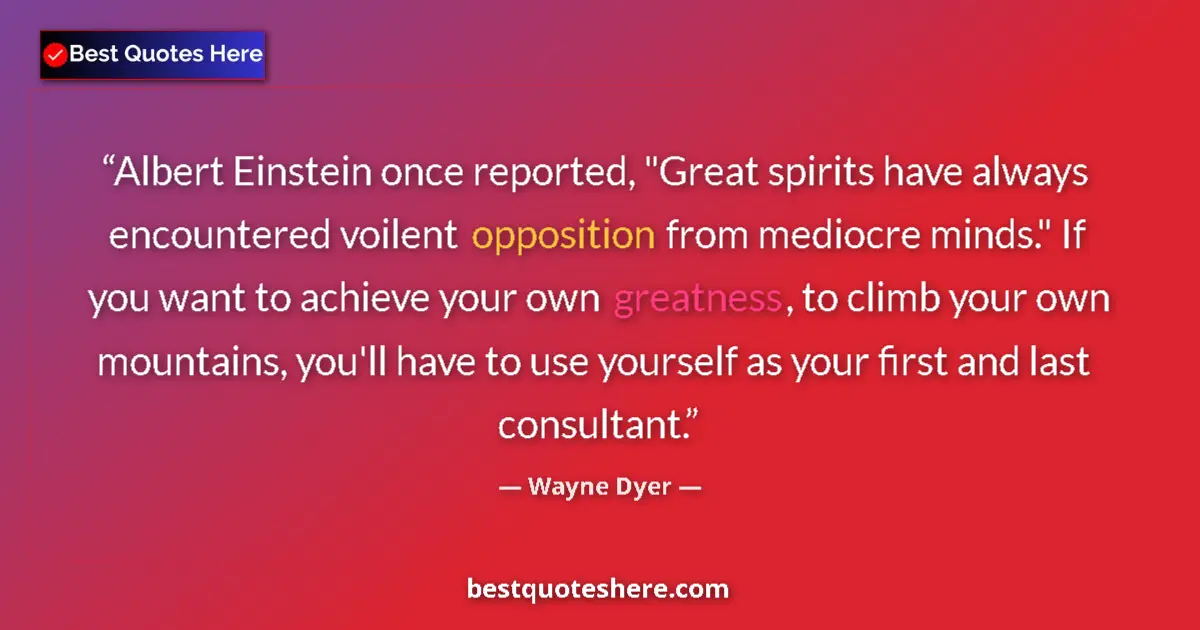 Quote by Wayne Dyer: Albert Einstein once reported, 