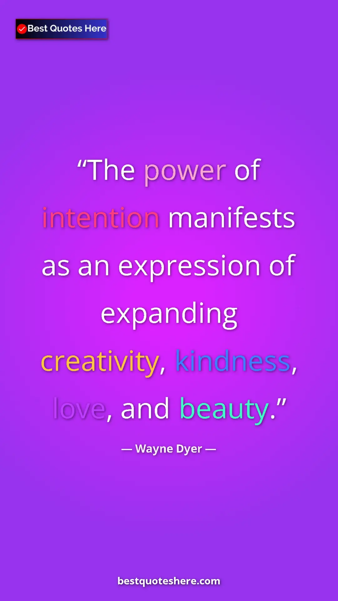 Pinterest quote poster by Wayne Dyer: "The power of intention manifests as an expression of..."