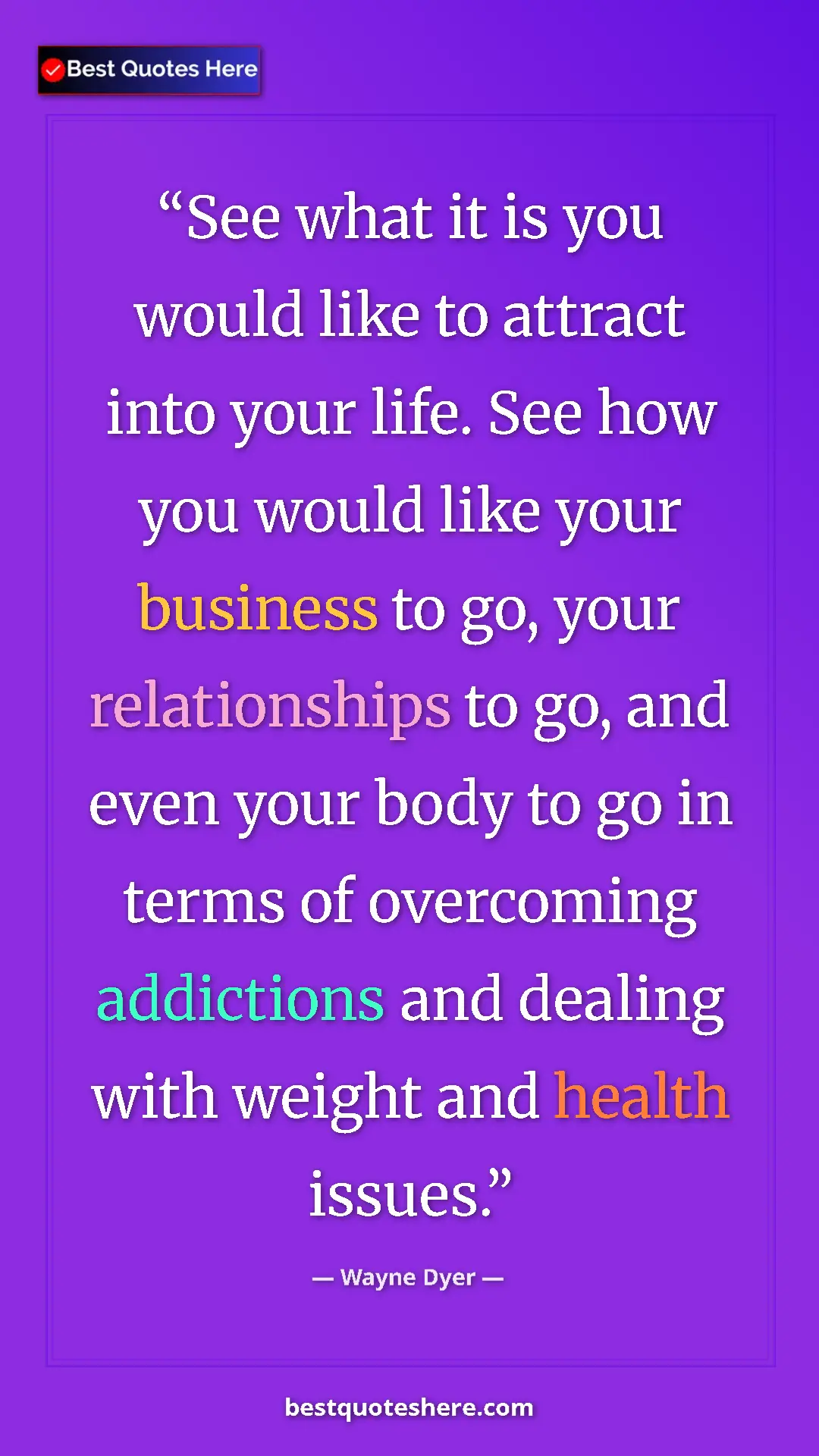 Wayne Dyer Quote Card: "See what it is you would like to attract into your life. See" Pinterest quote poster by Wayne Dyer: "See what it is you would like to attract into your life. See"