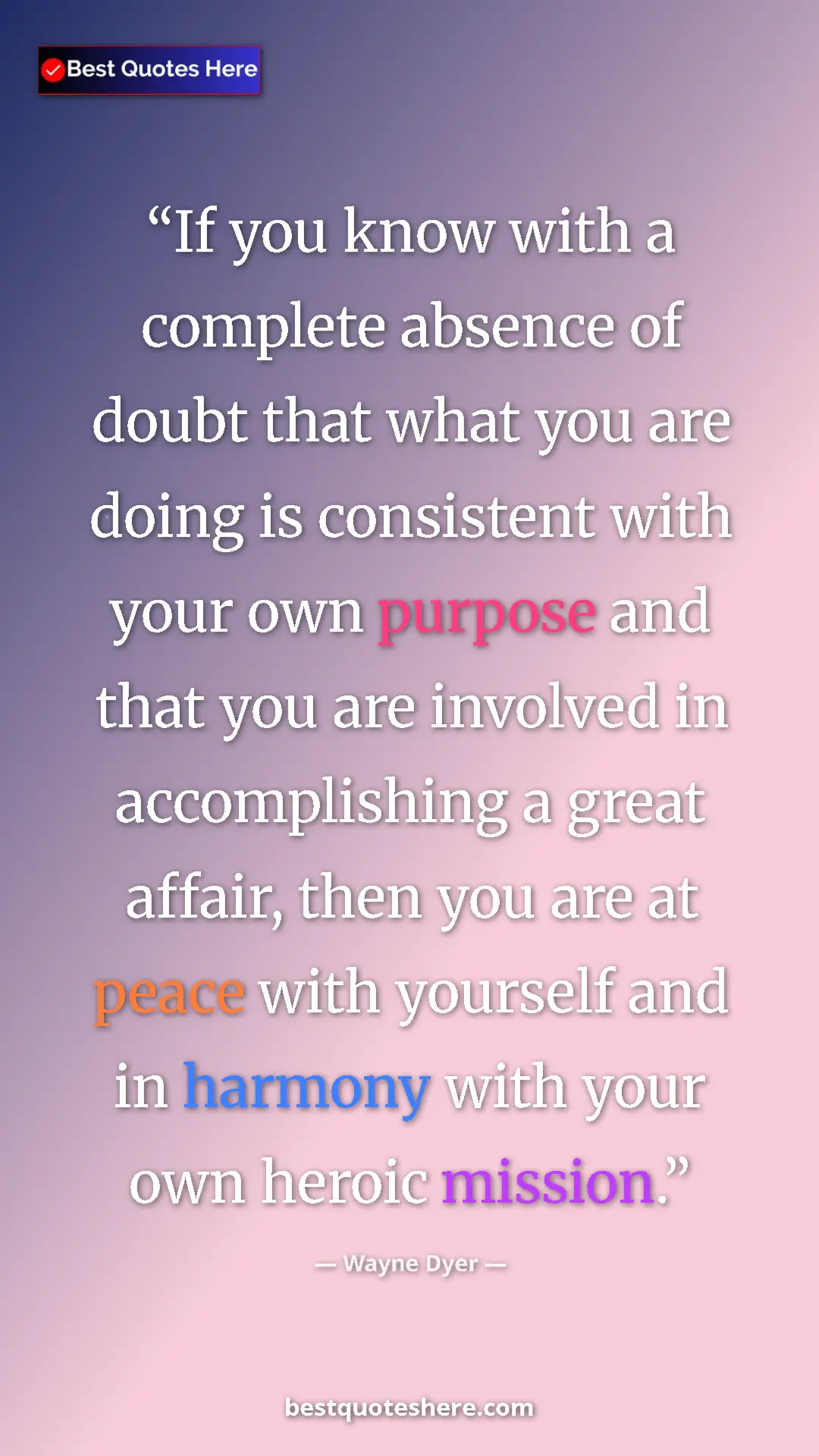 Wayne Dyer Quote Card: "If you know with a complete absence of doubt that what you a" Pinterest quote poster by Wayne Dyer: "If you know with a complete absence of doubt that what you a"