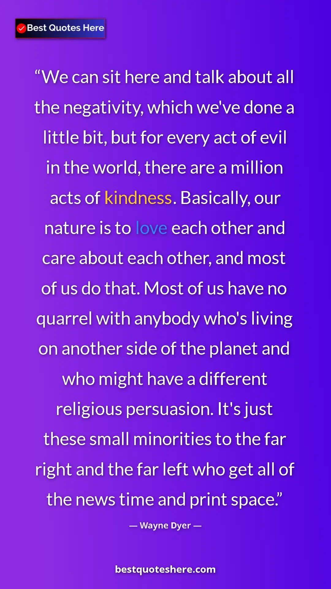 Pinterest quote poster by Wayne Dyer: "We can sit here and talk about all the negativity, which..."