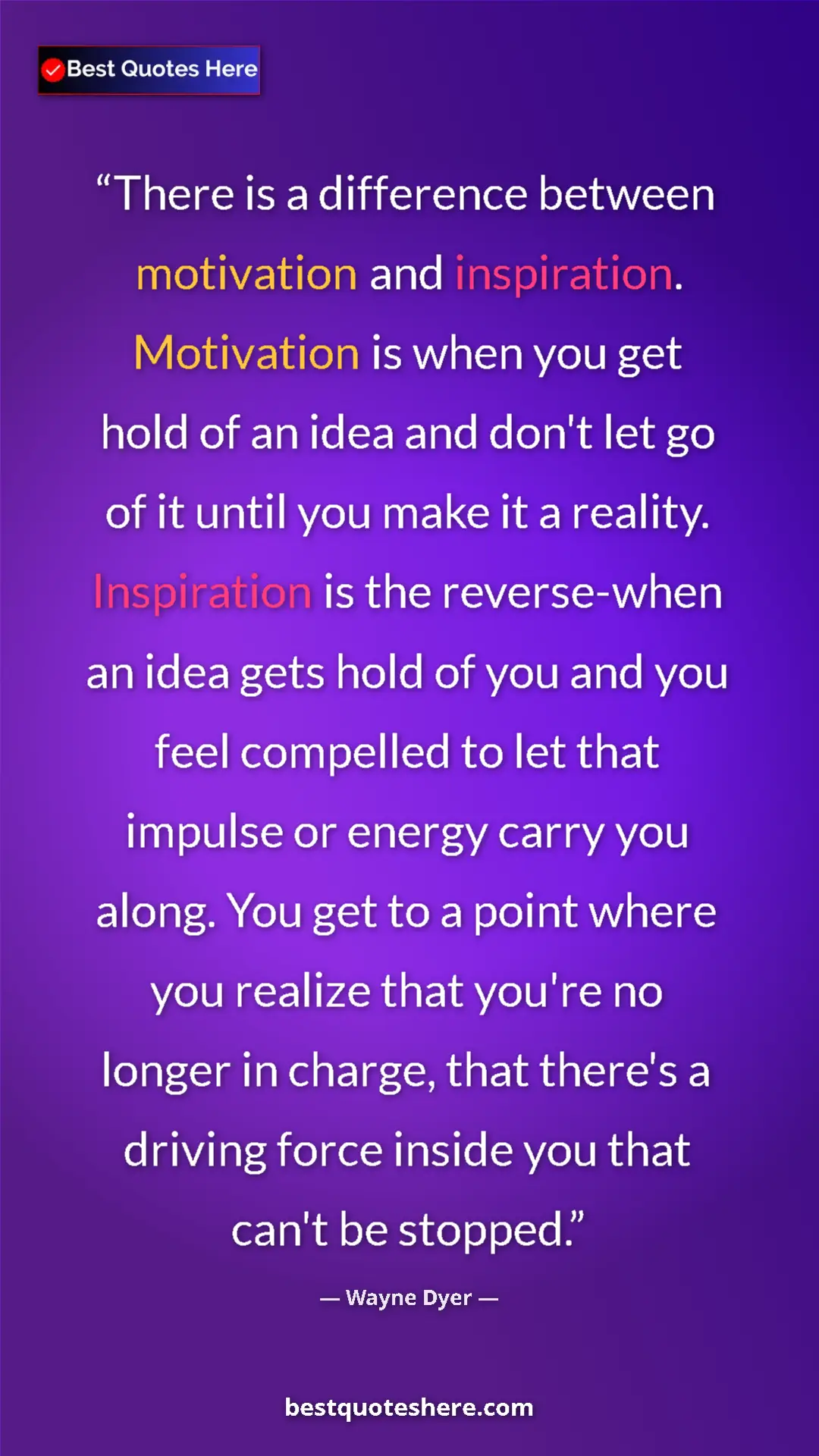 Wayne Dyer Quote Card: "There is a difference between motivation and inspiration...." Pinterest quote poster by Wayne Dyer: "There is a difference between motivation and inspiration...."