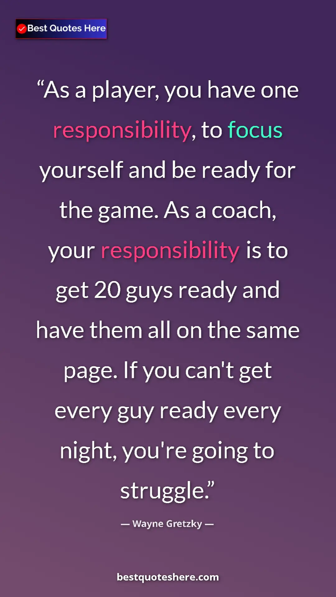 Pinterest quote poster by Wayne Gretzky: "As a player, you have one responsibility, to focus yourself..."