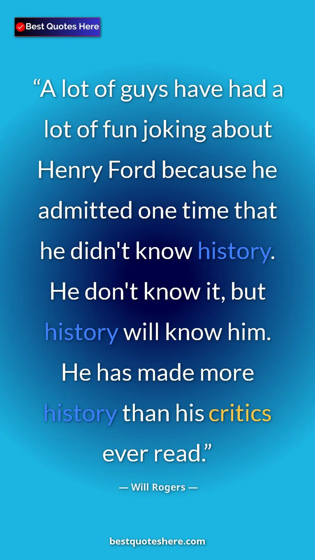 Will Rogers Quote Card: "A lot of guys have had a lot of fun joking about Henry Ford..." Pinterest quote poster by Will Rogers: "A lot of guys have had a lot of fun joking about Henry Ford..."
