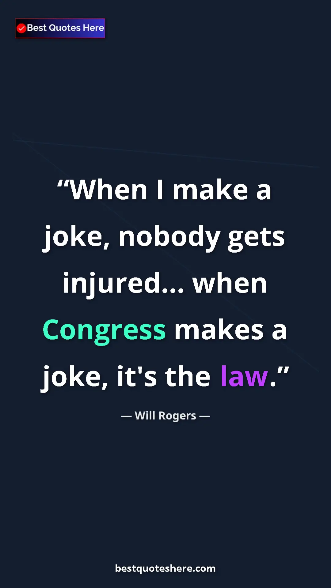 Pinterest quote poster by Will Rogers: "When I make a joke, nobody gets injured... when Congress..."