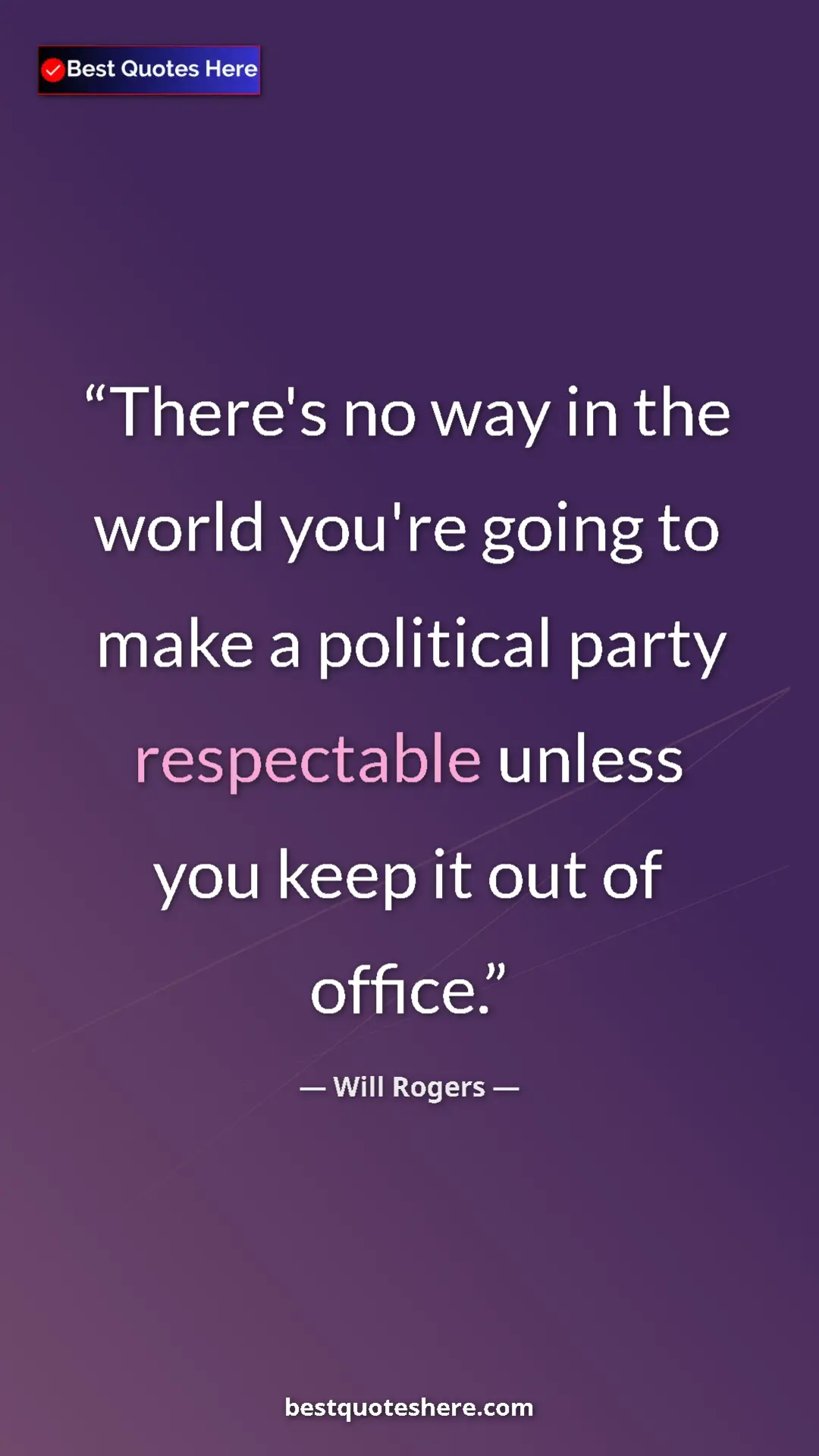 Pinterest quote poster by Will Rogers: "There's no way in the world you're going to make a..."