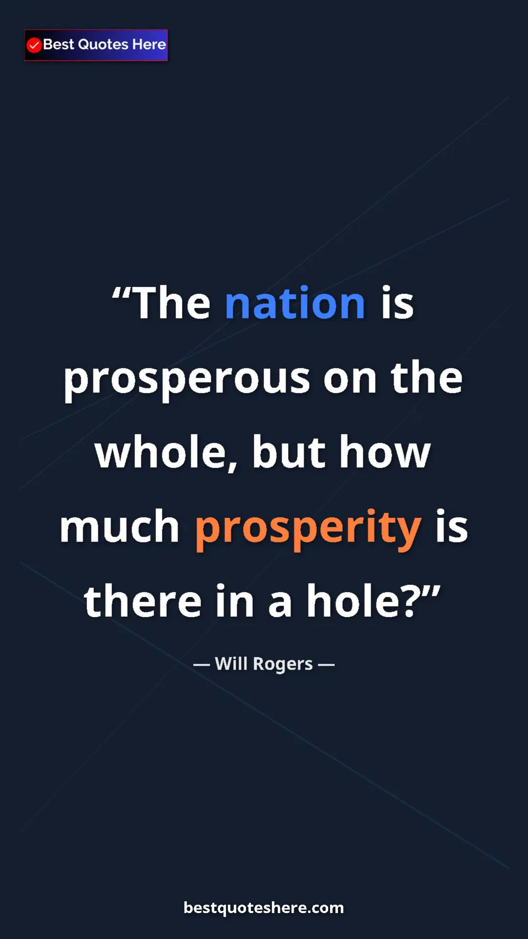 Pinterest quote poster by Will Rogers: "The nation is prosperous on the whole, but how much prosperi"