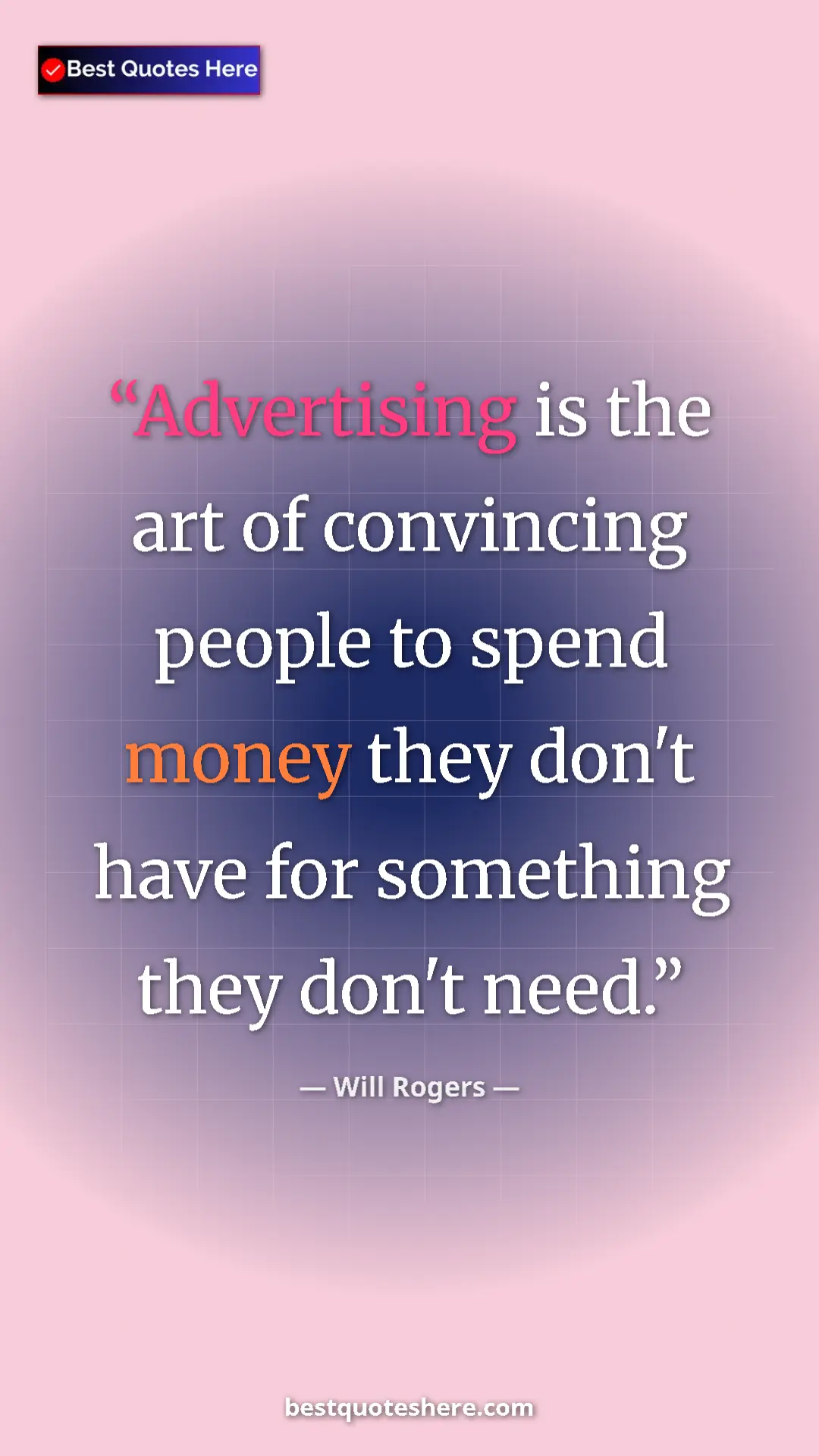 Will Rogers Quote Card: "Advertising is the art of convincing people to spend money..." Pinterest quote poster by Will Rogers: "Advertising is the art of convincing people to spend money..."