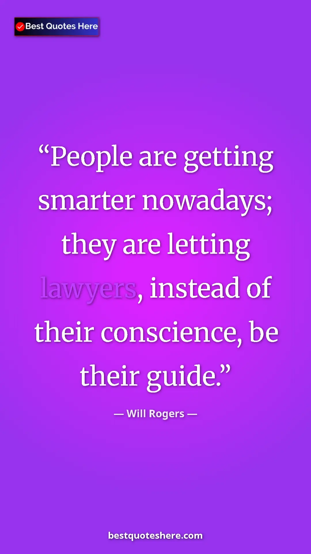 Pinterest quote poster by Will Rogers: "People are getting smarter nowadays; they are letting..."