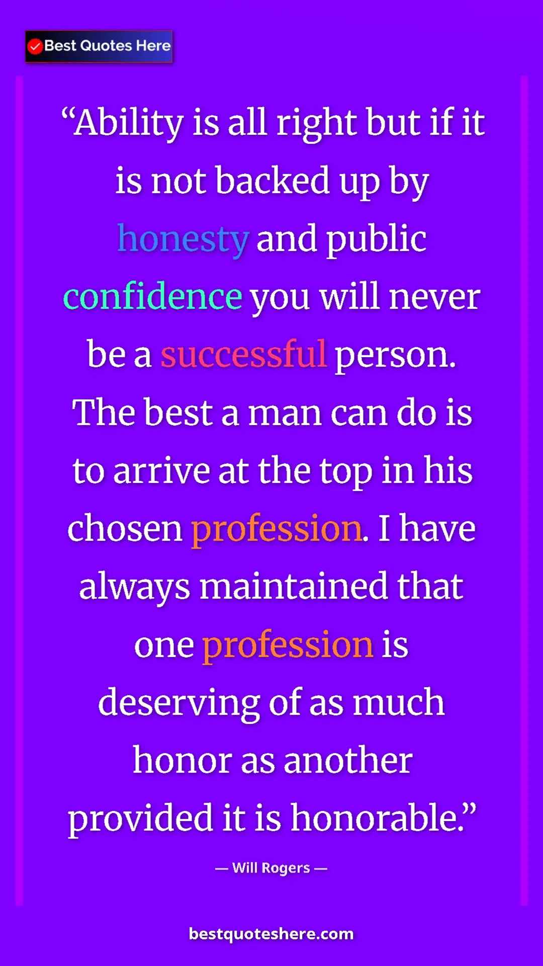 Will Rogers Quote Card: "Ability is all right but if it is not backed up by honesty..." Pinterest quote poster by Will Rogers: "Ability is all right but if it is not backed up by honesty..."