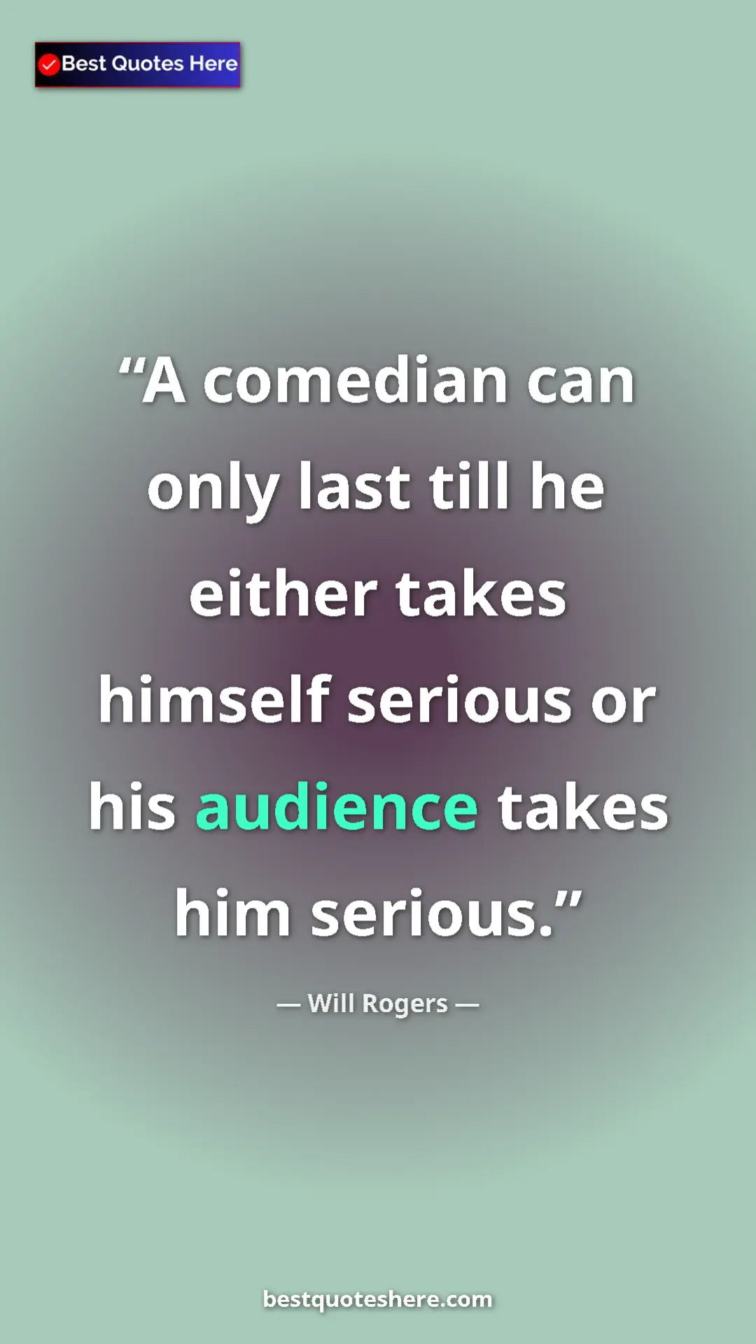 Will Rogers Quote Card: "A comedian can only last till he either takes himself..." Pinterest quote poster by Will Rogers: "A comedian can only last till he either takes himself..."