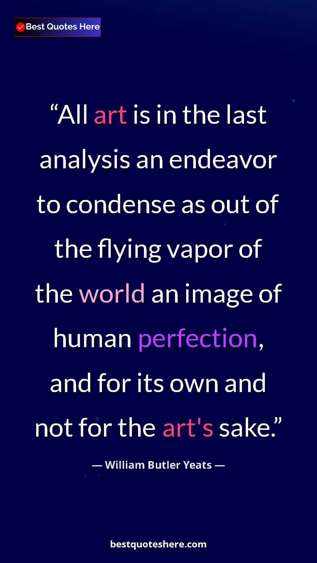 William Butler Yeats Quote Card: "All art is in the last analysis an endeavor to condense as..." Pinterest quote poster by William Butler Yeats: "All art is in the last analysis an endeavor to condense as..."