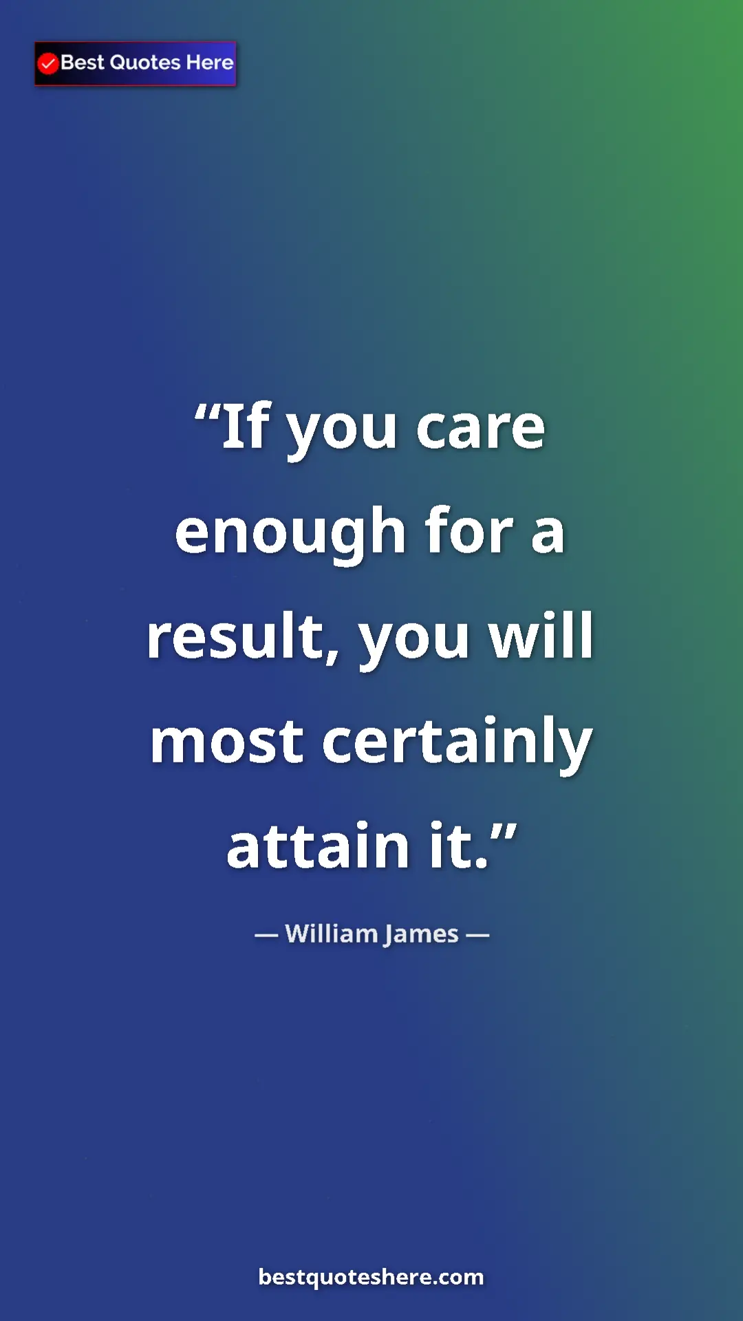 Pinterest quote poster by William James: "If you care enough for a result, you will most certainly..."