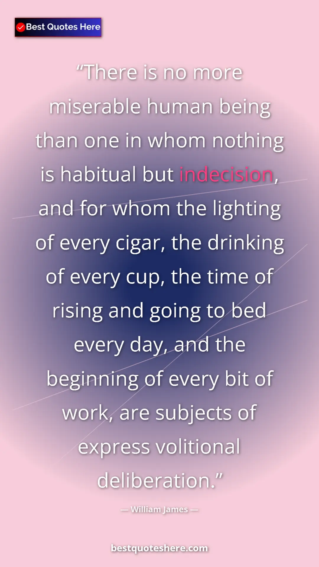 Pinterest quote poster by William James: "There is no more miserable human being than one in whom..."