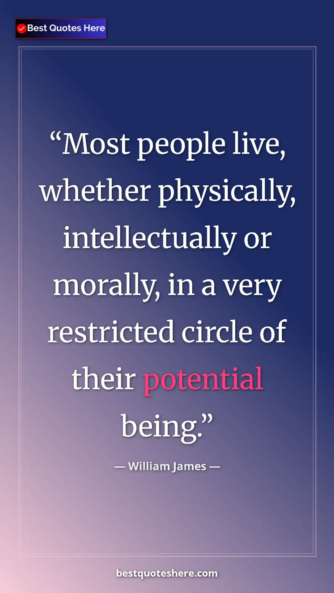 Pinterest quote poster by William James: "Most people live, whether physically, intellectually or..."