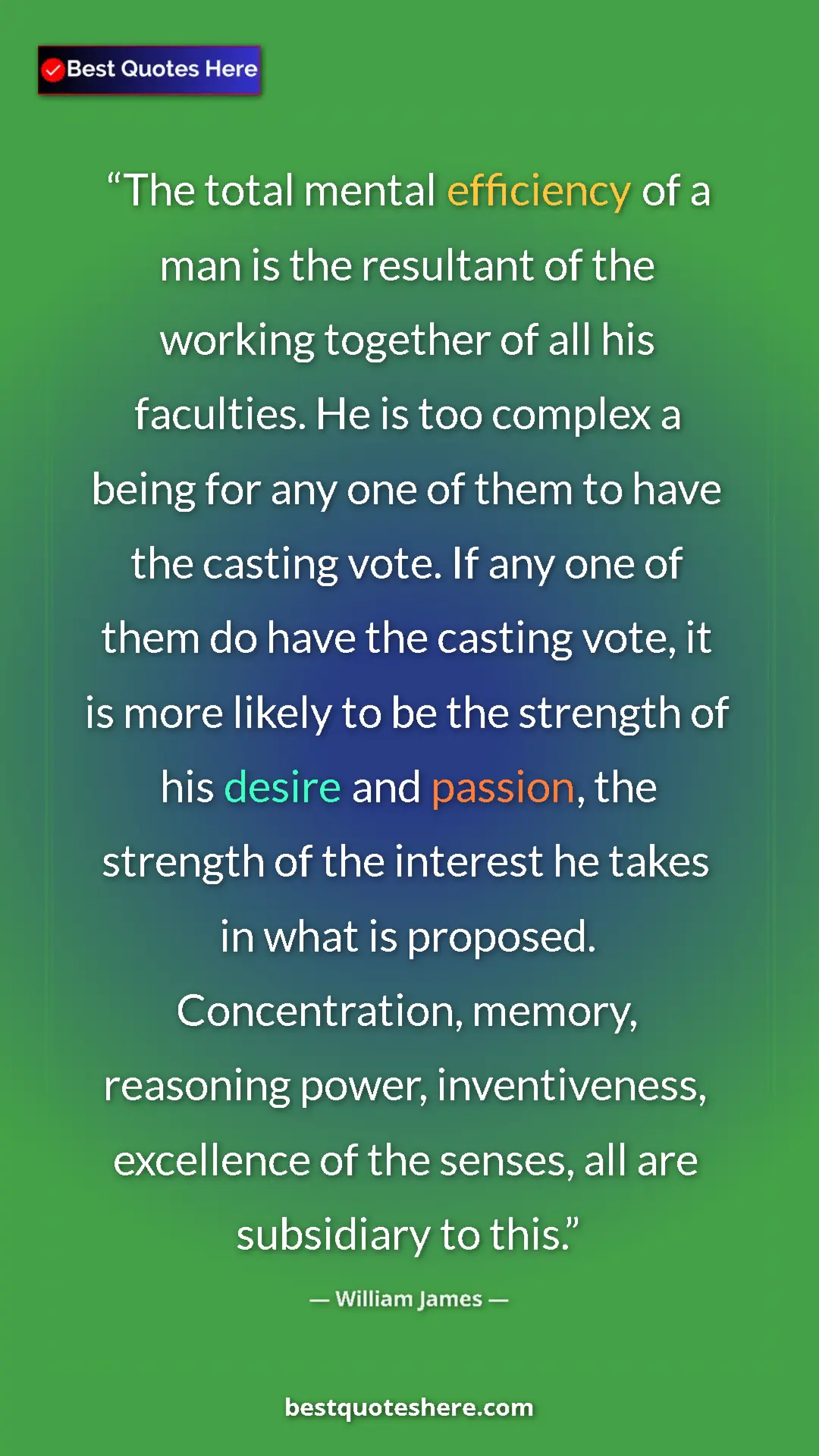 Pinterest quote poster by William James: "The total mental efficiency of a man is the resultant of..."