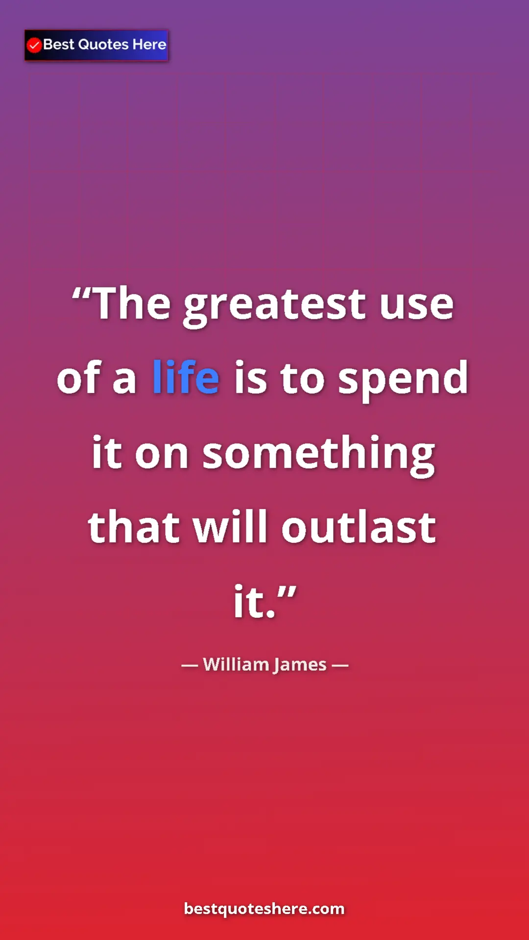William James Quote Card: "The greatest use of a life is to spend it on something that..." Pinterest quote poster by William James: "The greatest use of a life is to spend it on something that..."