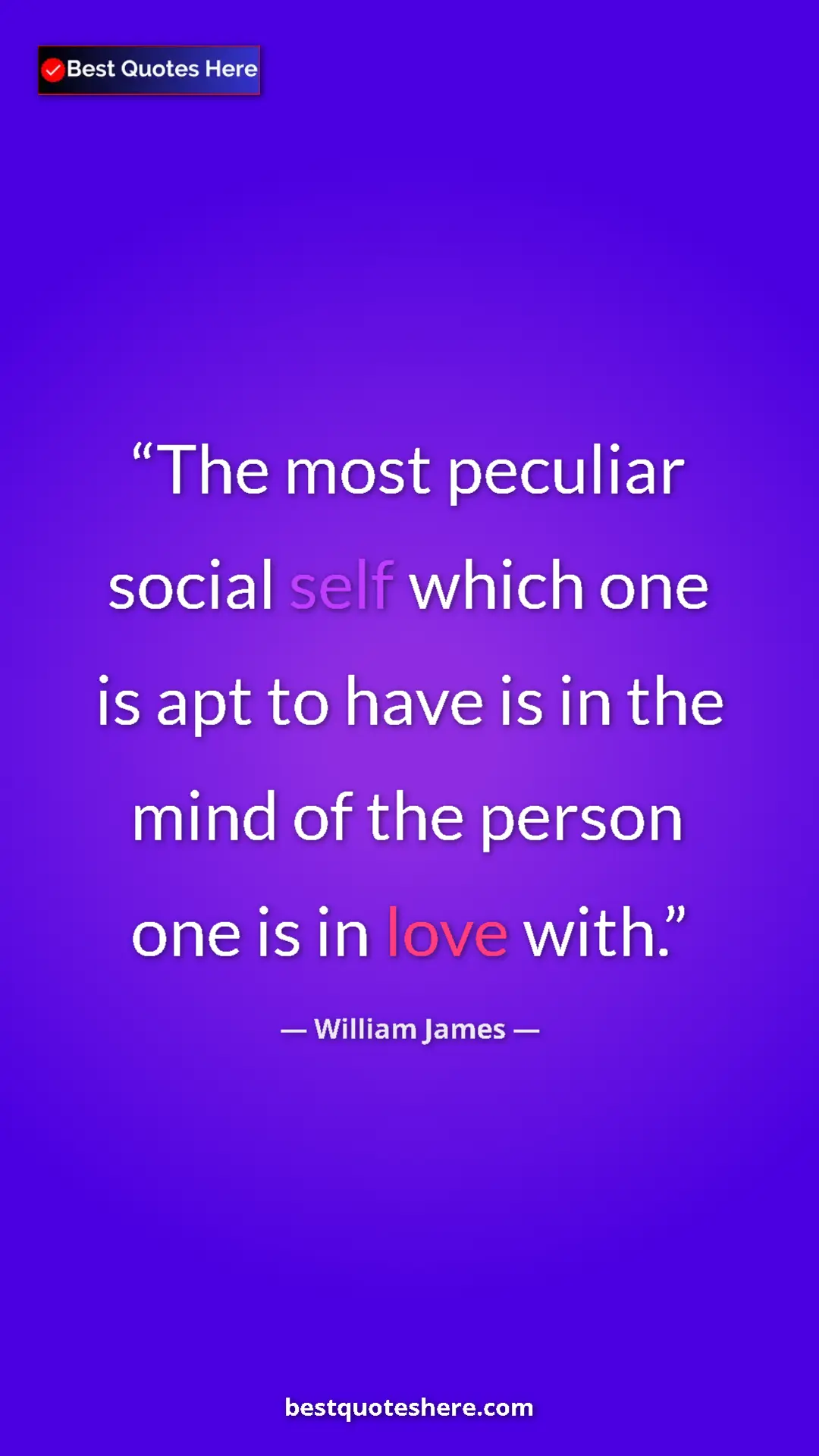 Pinterest quote poster by William James: "The most peculiar social self which one is apt to have is..."