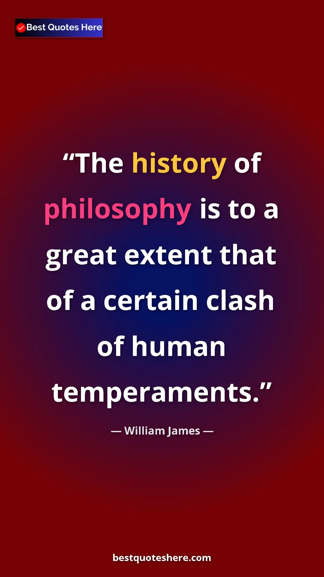 Pinterest quote poster by William James: "The history of philosophy is to a great extent that of a..."