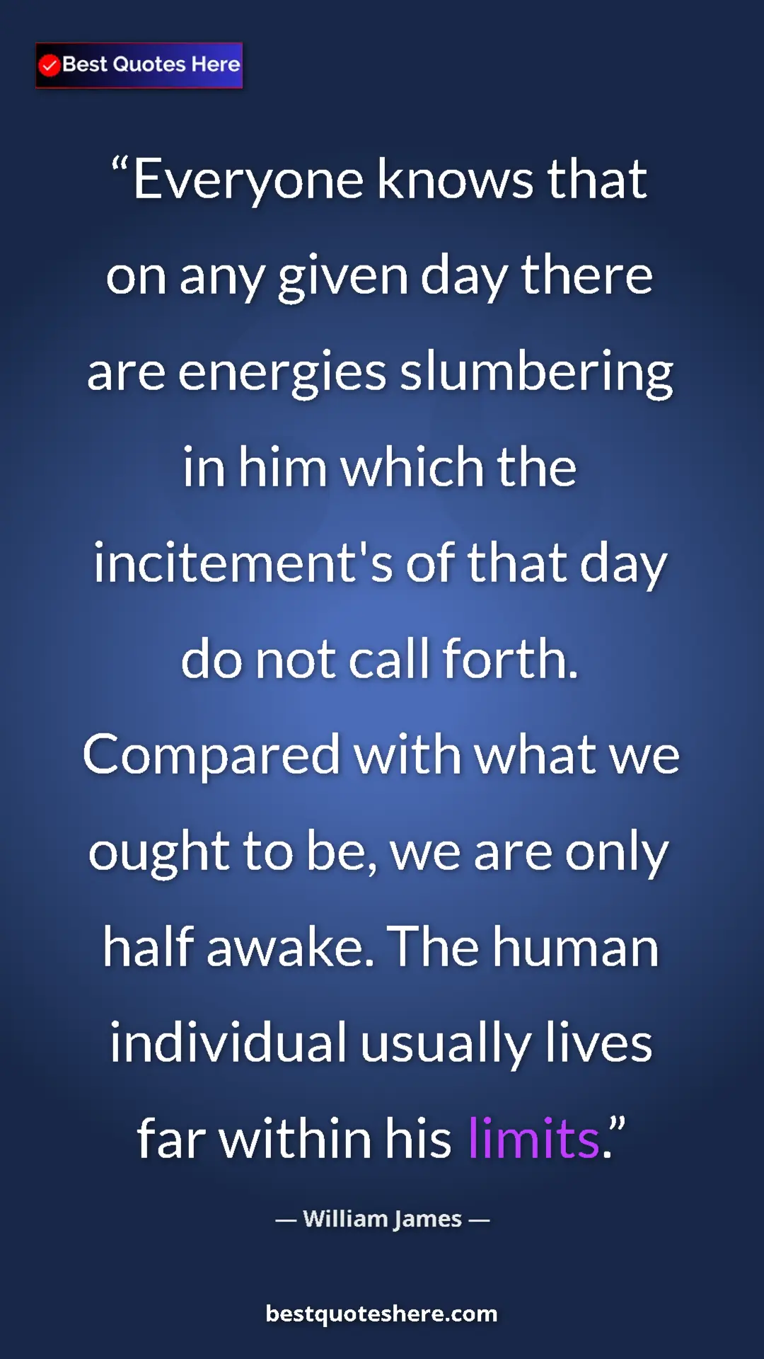 William James Quote Card: "Everyone knows that on any given day there are energies..." Pinterest quote poster by William James: "Everyone knows that on any given day there are energies..."