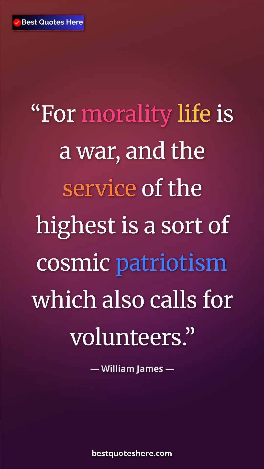 Pinterest quote poster by William James: "For morality life is a war, and the service of the highest..."