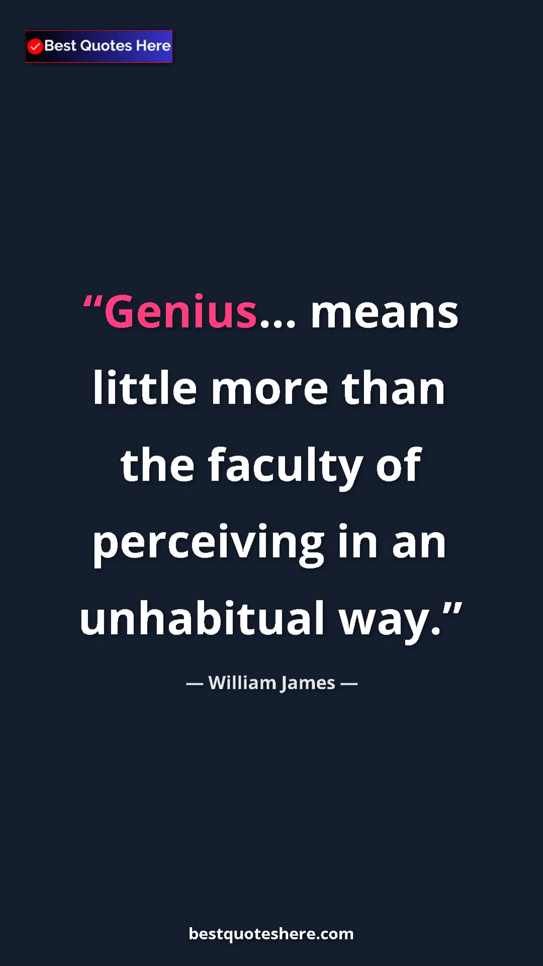 Pinterest quote poster by William James: "Genius... means little more than the faculty of perceiving..."