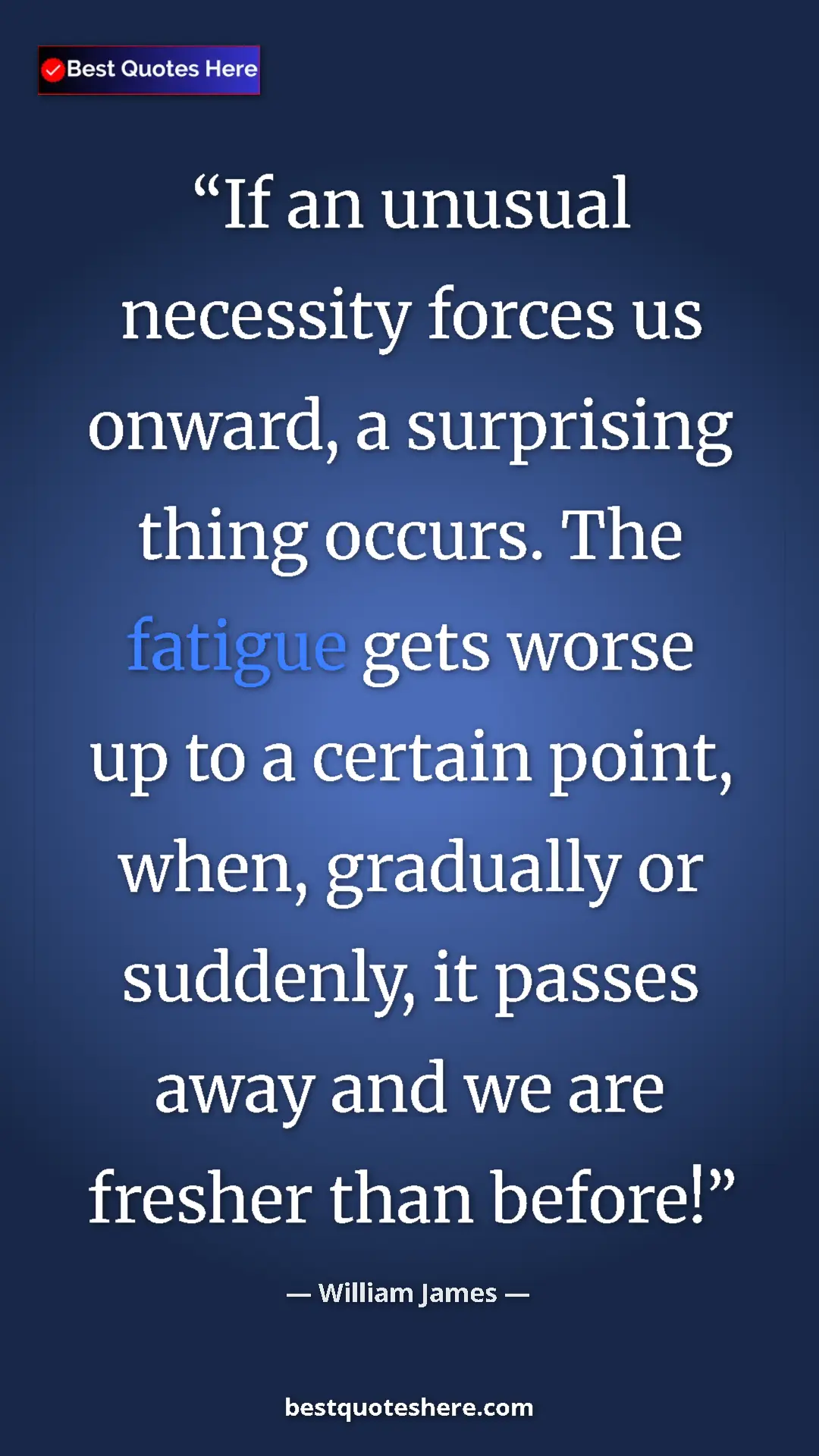Pinterest quote poster by William James: "If an unusual necessity forces us onward, a surprising..."