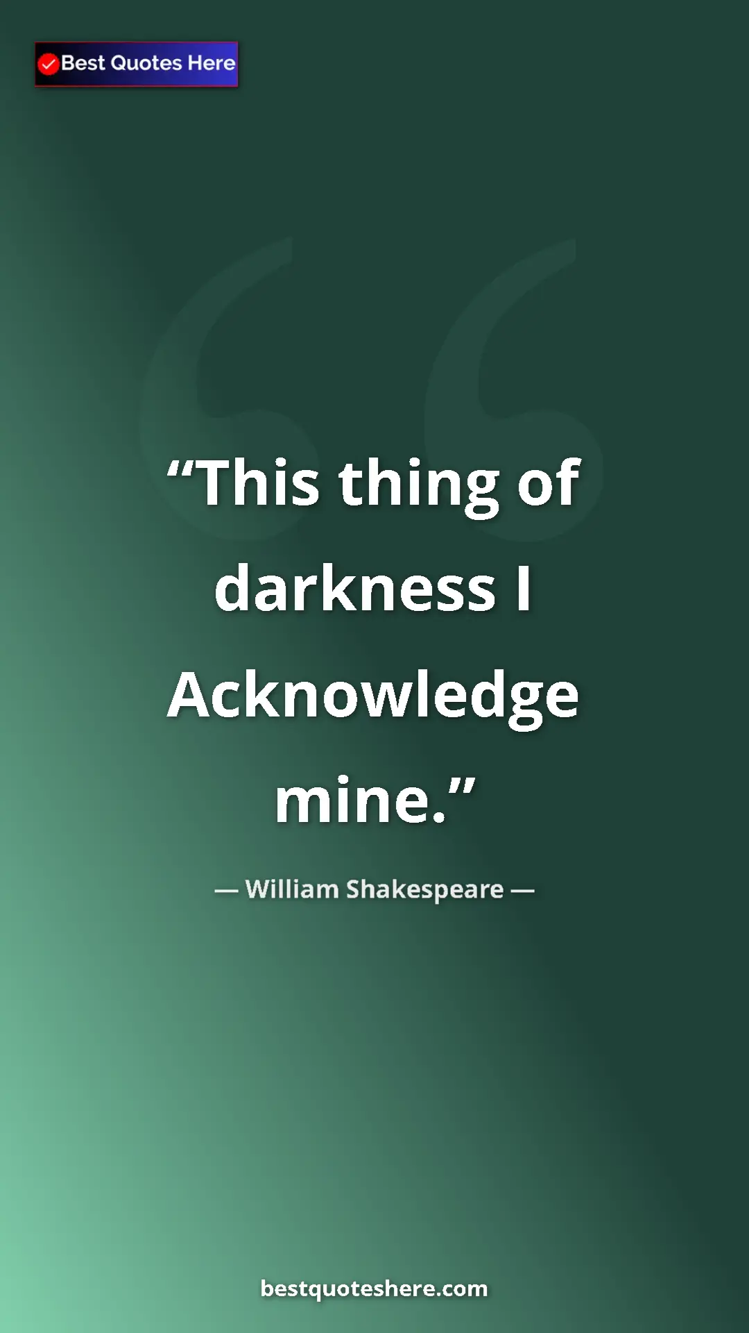 Pinterest quote poster by William Shakespeare: "This thing of darkness I Acknowledge mine."