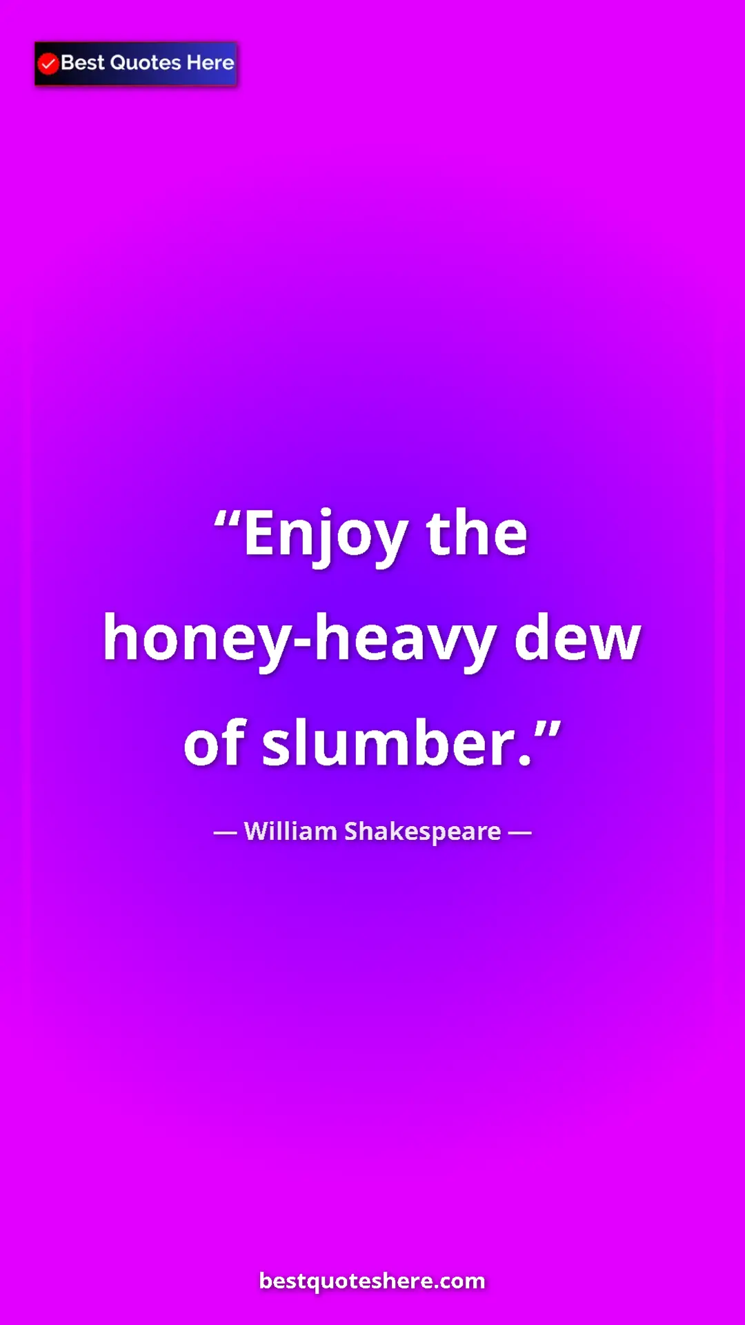 Pinterest quote poster by William Shakespeare: "Enjoy the honey-heavy dew of slumber."