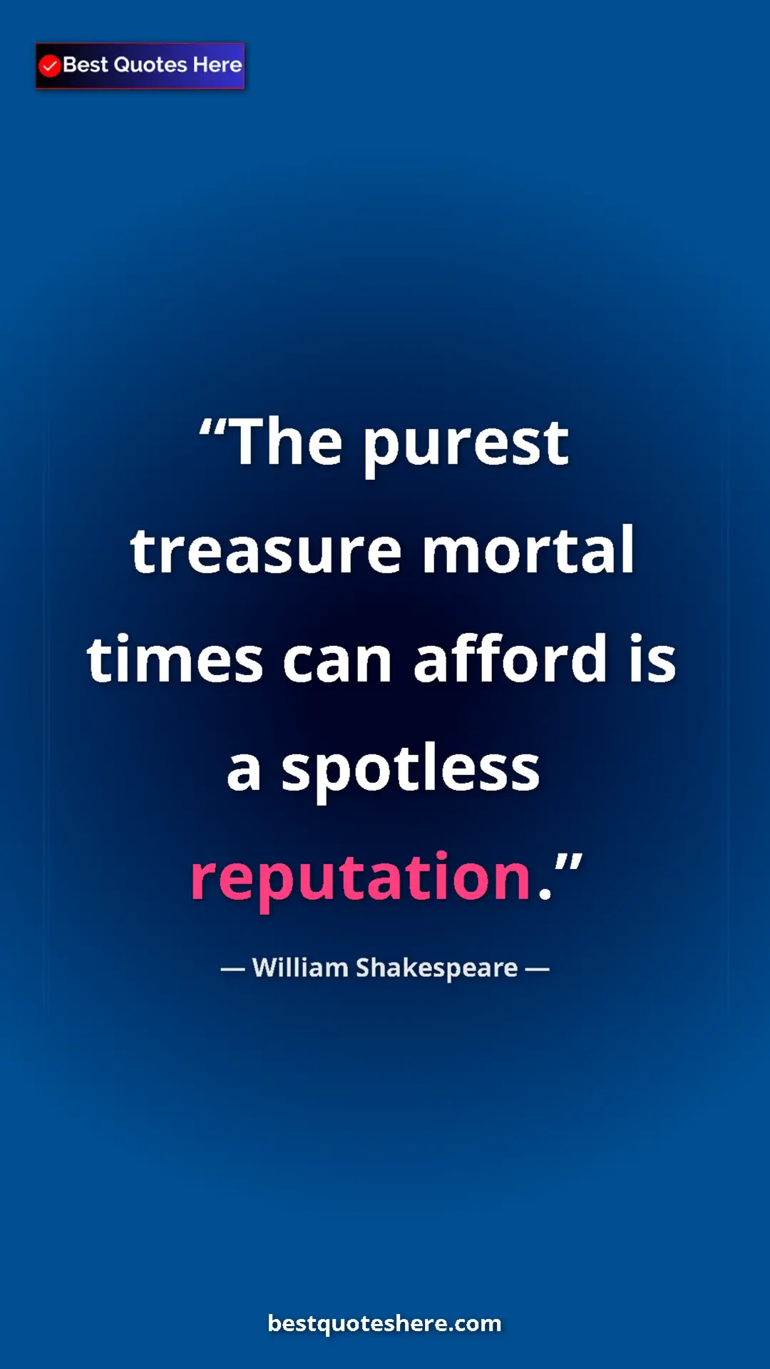 Pinterest quote poster by William Shakespeare: "The purest treasure mortal times can afford is a spotless..."