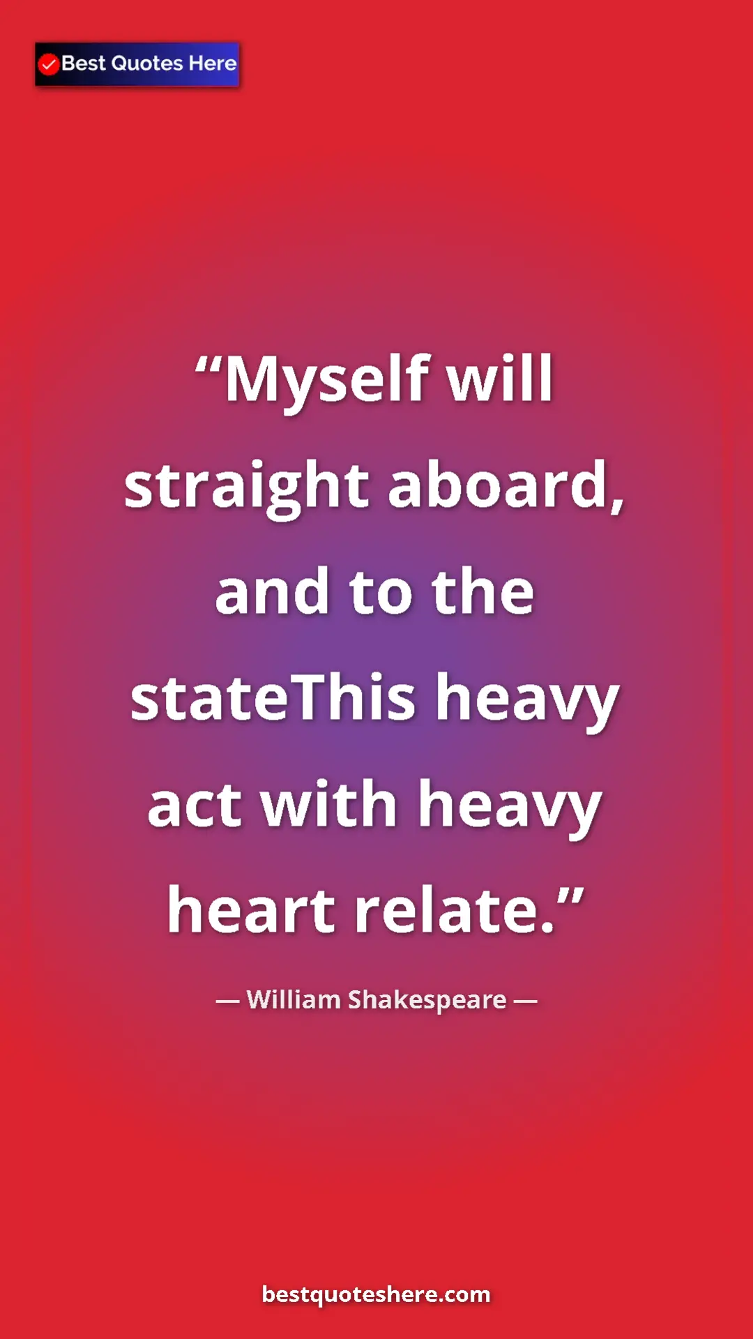 Pinterest quote poster by William Shakespeare: "Myself will straight aboard, and to the stateThis heavy act..."