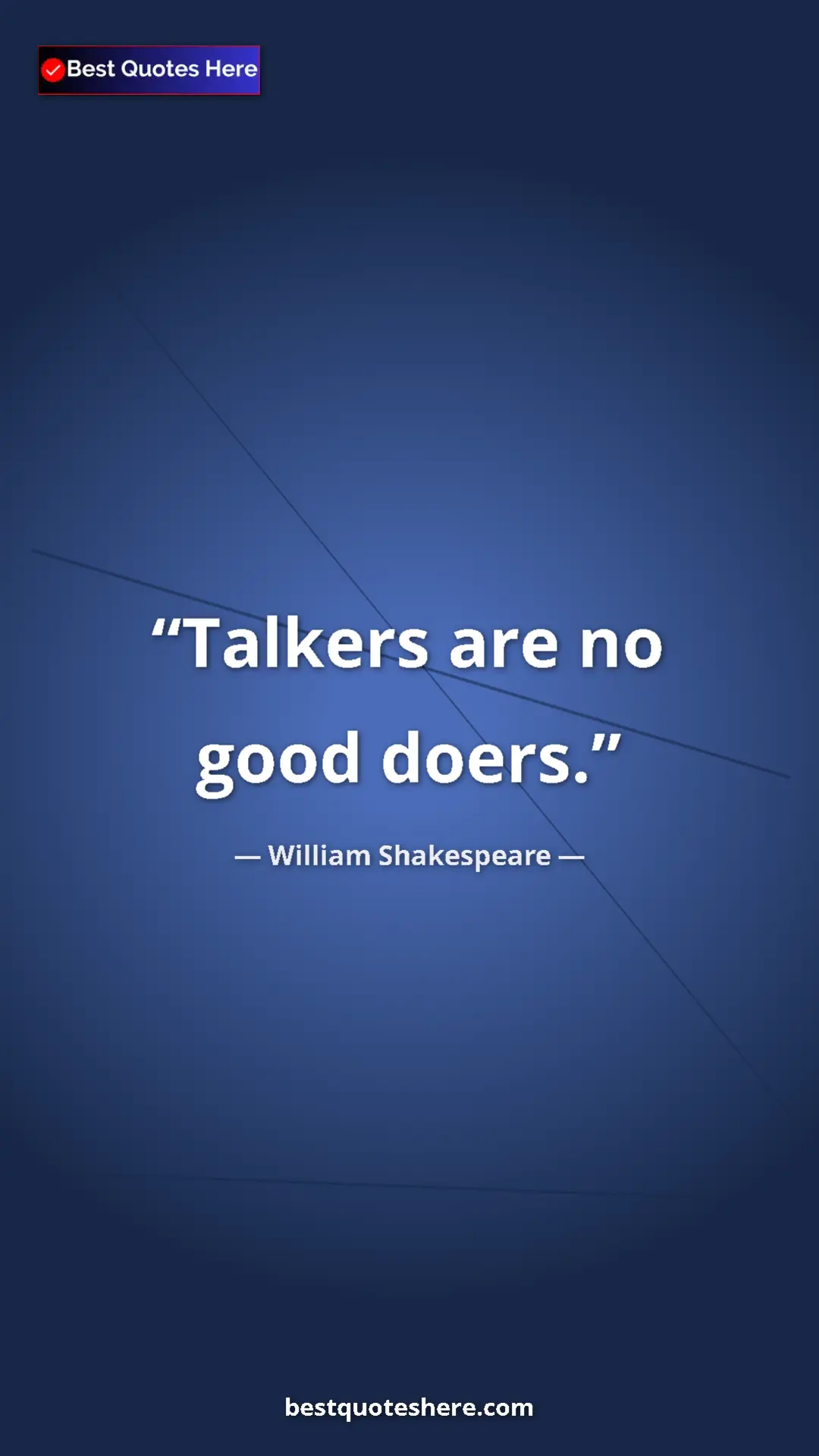 Pinterest quote poster by William Shakespeare: "Talkers are no good doers."