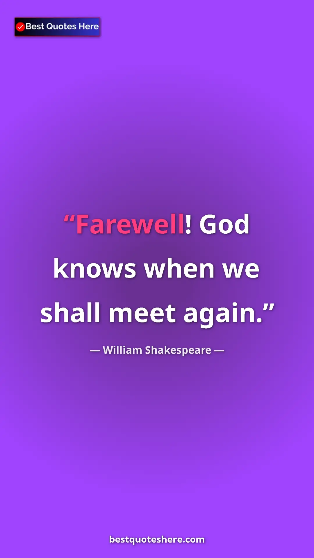Pinterest quote poster by William Shakespeare: "Farewell! God knows when we shall meet again."