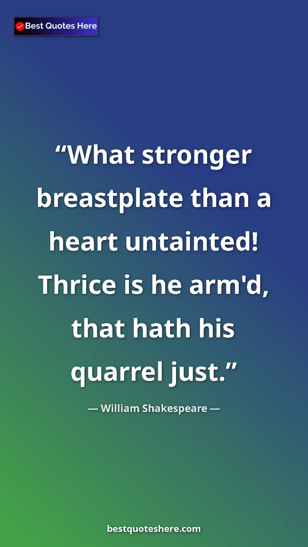 Pinterest quote poster by William Shakespeare: "What stronger breastplate than a heart untainted! Thrice is..."