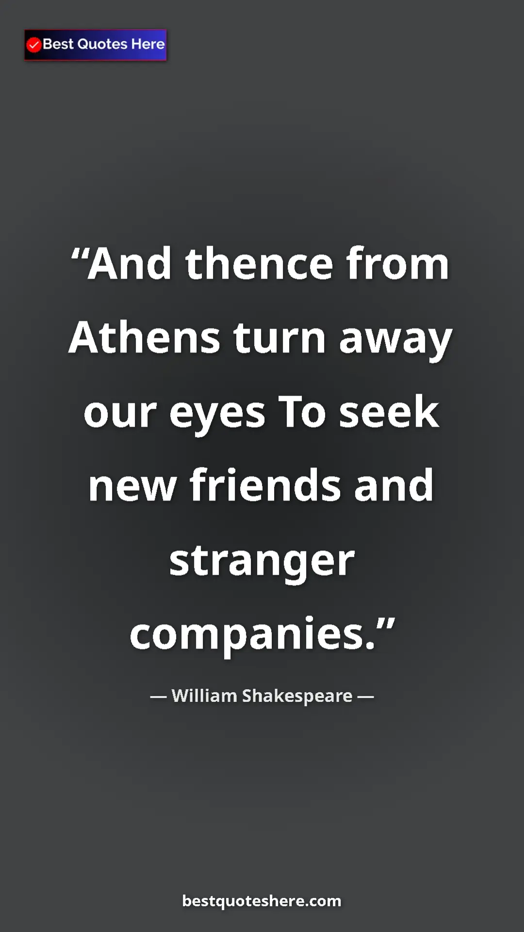 Pinterest quote poster by William Shakespeare: "And thence from Athens turn away our eyes To seek new..."