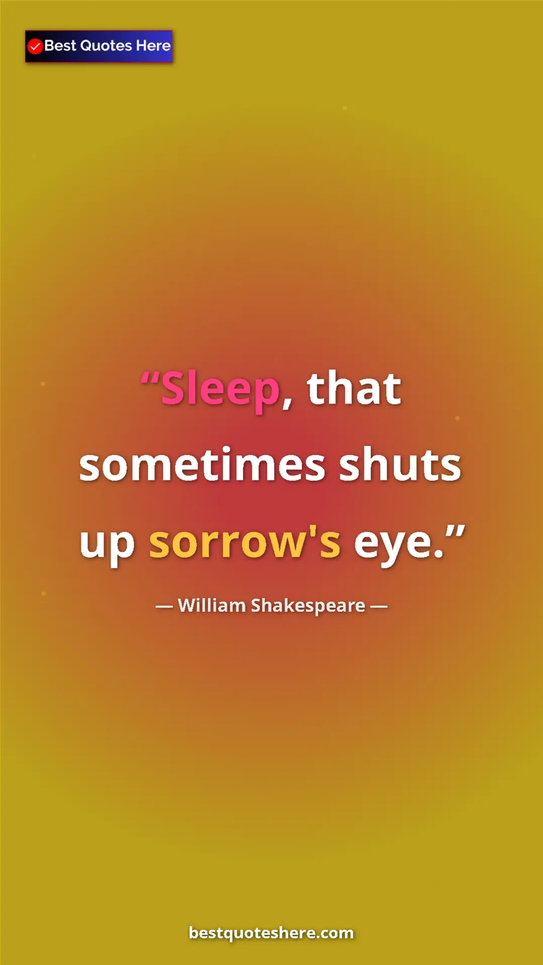 Pinterest quote poster by William Shakespeare: "Sleep, that sometimes shuts up sorrow's eye."